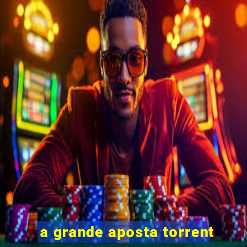 a grande aposta torrent